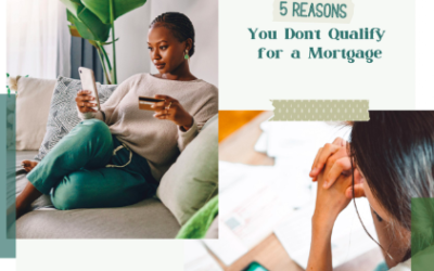 5 Reasons You Don’t Qualify for a Mortgage
